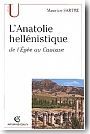 L'Anatolie hell�nistique de l'�g�e au Caucase